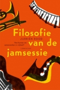ROOD, JURRIEN - FILOSOFIE VAN DE JAMSESSIE