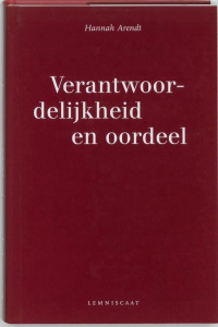 ARENDT, HANNAH - VERANTWOORDELIJKHEID EN OORDEEL