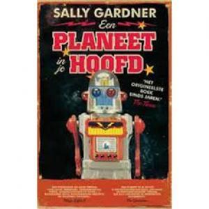 GARDNER, SALLY - EEN PLANEET IN JE HOOFD
