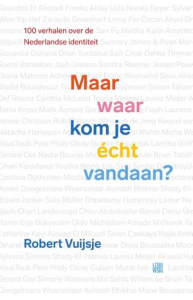 VUIJSJE, ROBERT - MAAR WAAR KOM JIJ ECHT VANDAAN?