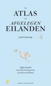 SCHALANSKY, JUDITH - ATLAS VAN AFGELEGEN EILANDEN