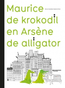 PERRET, DELPHINE - MAURICE DE KROKODIL EN ARSENE DE ALLIGATOR