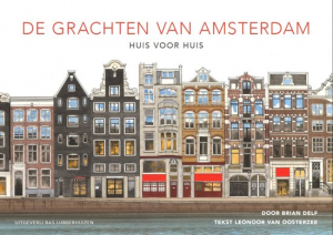DELF, BRIAN & OOSTERZEE, LEONOOR VAN - DE GRACHTEN VAN AMSTERDAM - HUIS VOOR HUIS