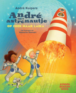KUIPERS, ANDRE - ANDRE HET ASTRONAUTJE OP ZOEK NAAR LAIKA