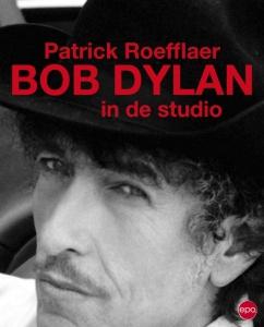 ROEFFLAER, PATRICK - BOB DYLAN IN DE STUDIO