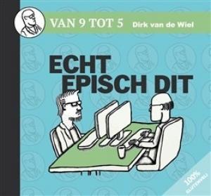WIEL, DIRK VAN DE - ECHT EPISCH DIT