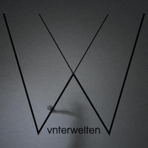 UNTERWELTEN - UNTERWELTEN
