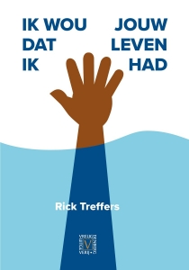 TREFFERS, RICK - IK WOU DAT IK JOUW LEVEN HAD