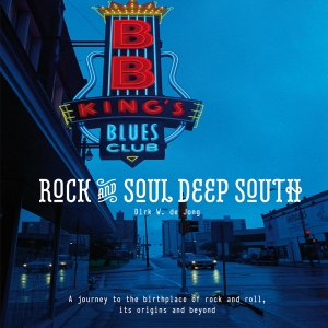JONG, DIRK W. DE - ROCK AND SOUL DEEP SOUTH