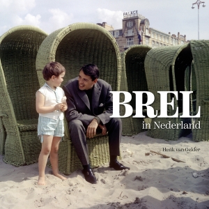 GELDER, HENK VAN (JACQUES BREL) - BREL IN NEDERLAND (EN IN HET NEDERLANDS)