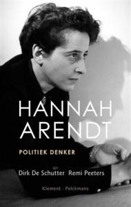 SCHUTTER, DIRK DE / PEETERS, REMY - HANNAH ARENDT POLITIEK DENKER