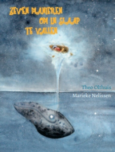 OLTHUIS, THEO & NELISSEN, MARIEKE - ZEVEN MANIEREN OM IN SLAAP TE VALLEN