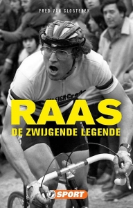 SLOGTEREN, FRED VAN - RAAS DE ZWIJGENDE LEGENDE