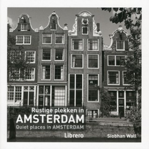 WALL, SIOBHAN - RUSTIGE PLEKKEN IN AMSTERDAM