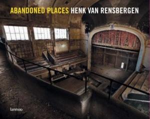 RENSBERGEN, HENK VAN - ABANDONED PLACES