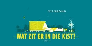 GAUDESABOOS, PIETER - WAT ZIT ER IN DIE KIST?