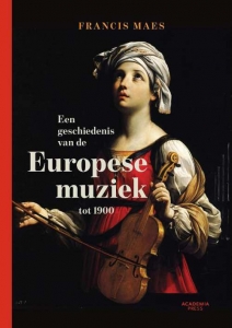MAES, FRANCIS - EEN GESCHIEDENIS VAN DE EUROPESE MUZIEK TOT 1900