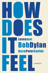 SMILDE, HARM PETER - HOW DOES IT FEEL LEVEN MET BOB DYLAN