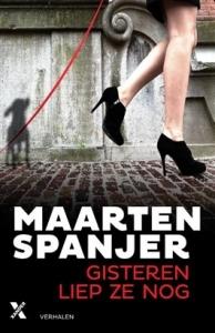 SPANJER, MAARTEN - GISTEREN LIEP ZE NOG