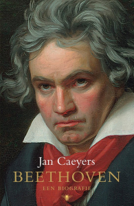 CAEYERS, JAN - BEETHOVEN EEN BIOGRAFIE