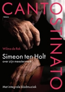 REK, WILMA DE - CANTO OSTINATO : SIMEON TEN HOLT OV