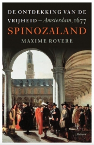 ROVERE, MAXIME - SPINOZALAND - DE ONTDEKKNG VAN DE VRIJHEID