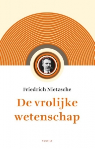 NIETZSCHE, FRIEDRICH - DE VROLIJKE WETENSCHAP
