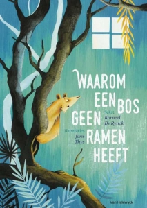 RYNCK, KORNEEL DE&THYS, JORIS - WAAROM EEN BOS GEEN RAMEN HEEFT