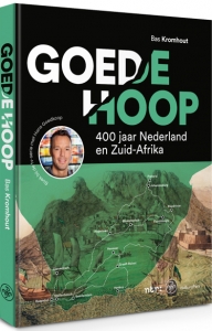 KROMHOUT, BAS - GOEDE HOOP 400 JAAR NEDERLAND IN ZUID-AFRIKA
