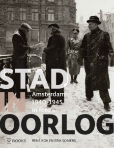 KOK, RENE & SOMERS, ERIK - STAD IN OORLOG AMSTERDAM 1940-1945