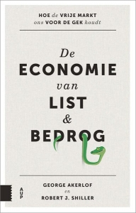 AKERLOF, GEORGE & SHILLER, ROBERT J. - ECONOMIE VAN LIST & BEDROG
