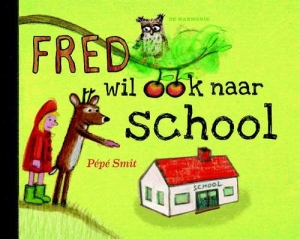SMIT, PEPE - FRED WIL OOK NAAR SCHOOL