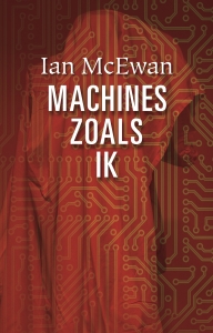 MCEWAN, IAN - MACHINES ZOALS IK