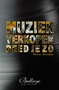 STRIBOS, PETER - MUZIEK VERKOPEN DEED JE ZO