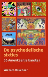 RIJKEBOER, WIEBREN - DE PSYCHEDELISCHE SIXTIES 56 AMERIKAANSE BANDJES