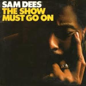 DEES, SAM - SHOW MUST GO ON