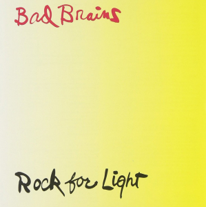 BAD BRAINS - ROCK FOR LIGHT