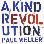 A KIND REVOLUTION, WELLER, PAUL, LP, 0190295845261