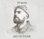 WHAT A TIME TO BE ALIVE -DIGI-, WALKER, TOM, CD, 0190758017723