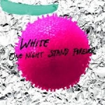 ONE NIGHT STAND FOREVER -DIGI-, WHITE, CD, 0191061109181