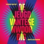 -X- VIERING VAN HET SUPERDECENNIUM, DE JEUGD VAN TEGENWOORDIG, CD, 0602547337122