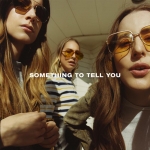 SOMETHING TO TELL YOU, HAIM, CD, 0602557669039