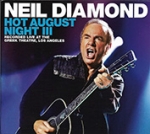 HOT AUGUST NIGHT III (2CD&1DVD), DIAMOND, NEIL, C+A, 0602567449676