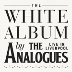 THE WHITE ALBUM LIVE IN LIVERPOOL, ANALOGUES, THE, LP, 0602567876892