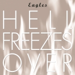 HELL FREEZES OVER, EAGLES, CD, 0602577302244