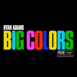 BIG COLORS, ADAMS, RYAN, CD, 0602577457364