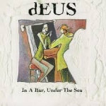 IN A BAR, UNDER THE SEA, DEUS, LP, 0602577654350