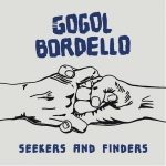 SEEKERS & FINDERS -LTD-, GOGOL BORDELLO, LP, 0711297517491