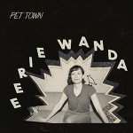 PET TOWN, EERIE WANDA, LP, 0714270693786