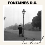 TOO REAL, FONTAINES D.C., 7", 0720841233169
